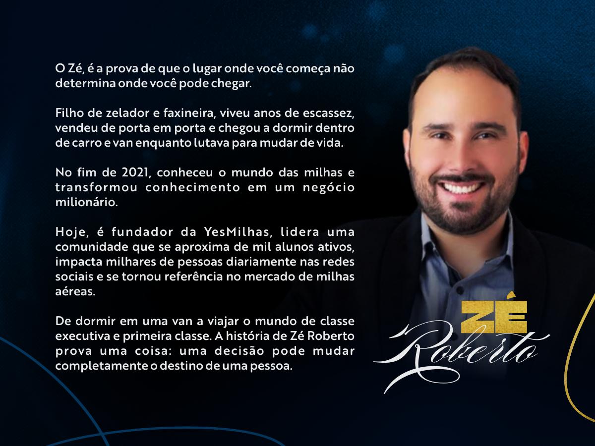 Perfil de Zé Roberto, fundador da YesMilhas e palestrante do Legacy Weekend